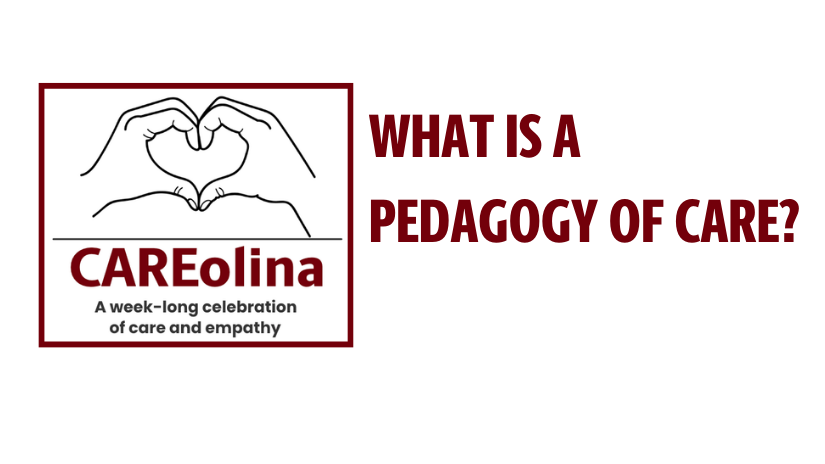 CAREolina Logo with the title What Is a Pedagogy of Care?