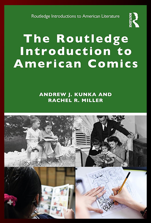 Book Cover for Kunka's and Miller's The Routledge Introduction to American Comics 