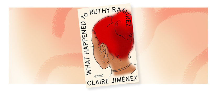 Cover of Claire Jimenez's book, What Happened to Ruthy Ramirez